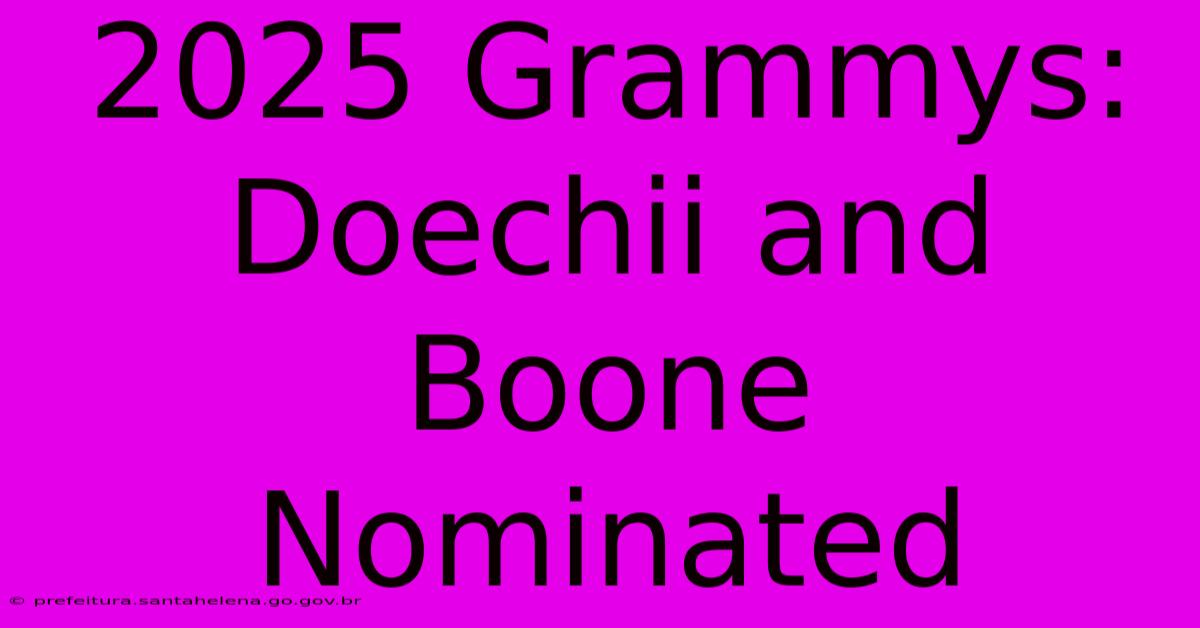 2025 Grammys: Doechii And Boone Nominated