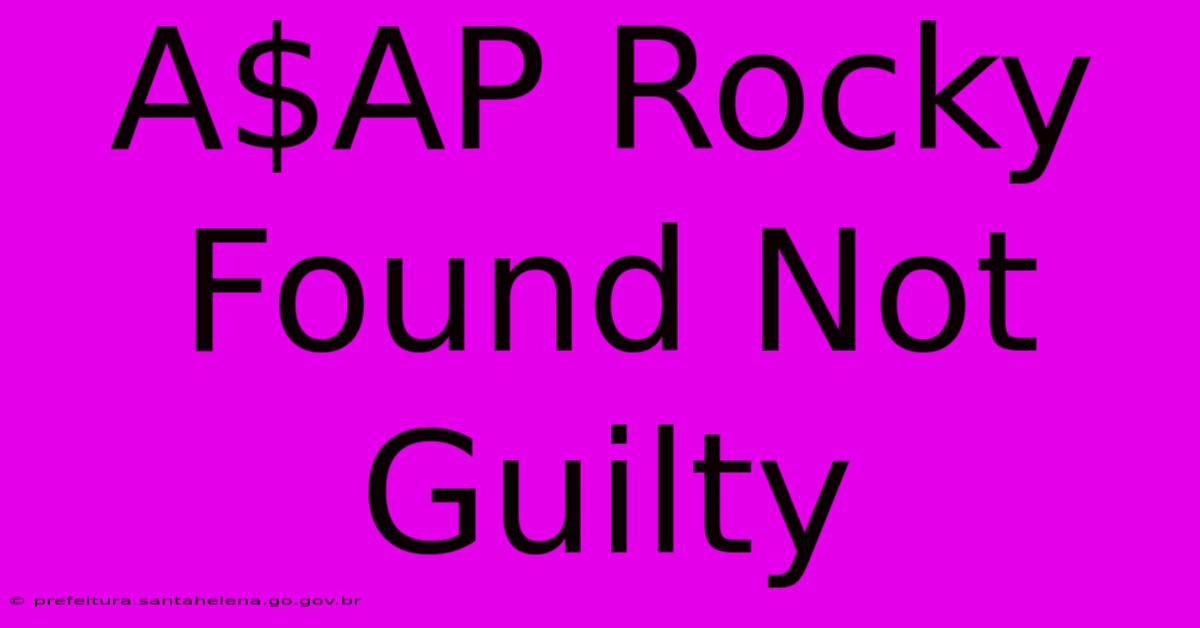 A$AP Rocky Found Not Guilty A$AP Rocky Found Not Guilty