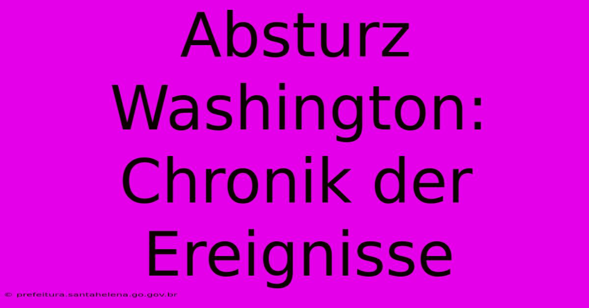 Absturz Washington: Chronik Der Ereignisse Absturz Washington: Chronik Der Ereignisse