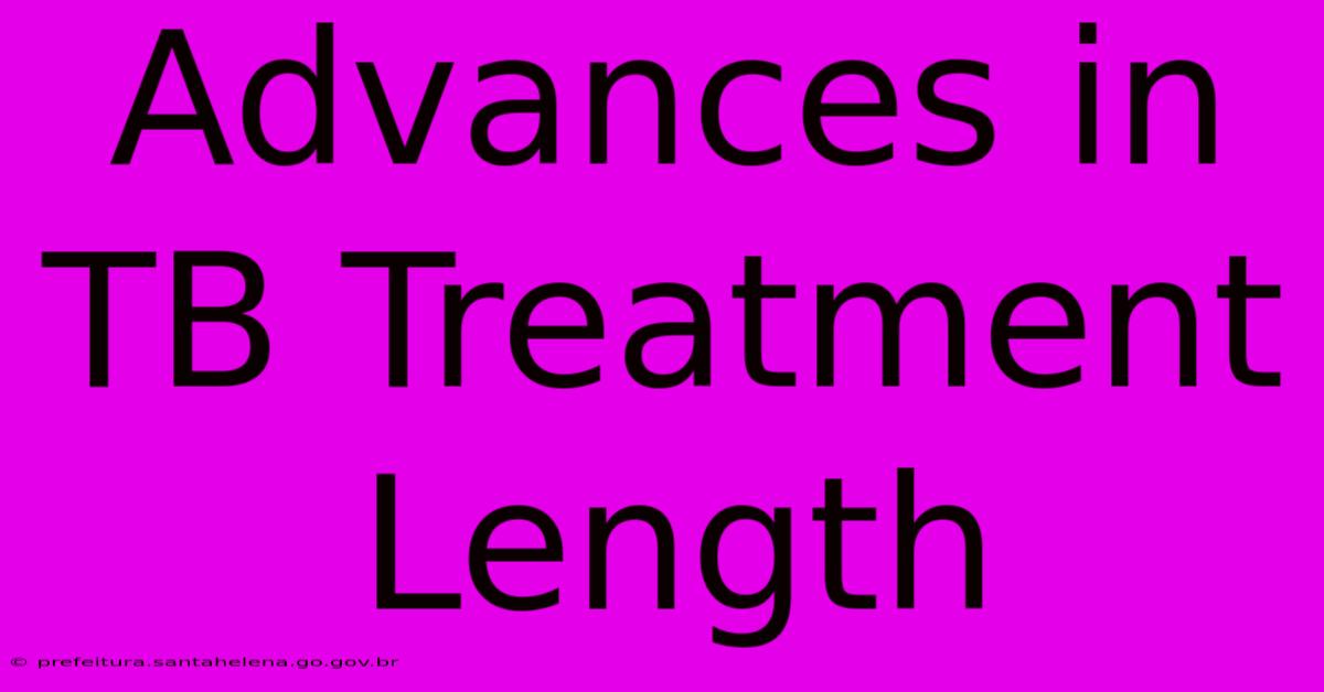 Advances In TB Treatment Length