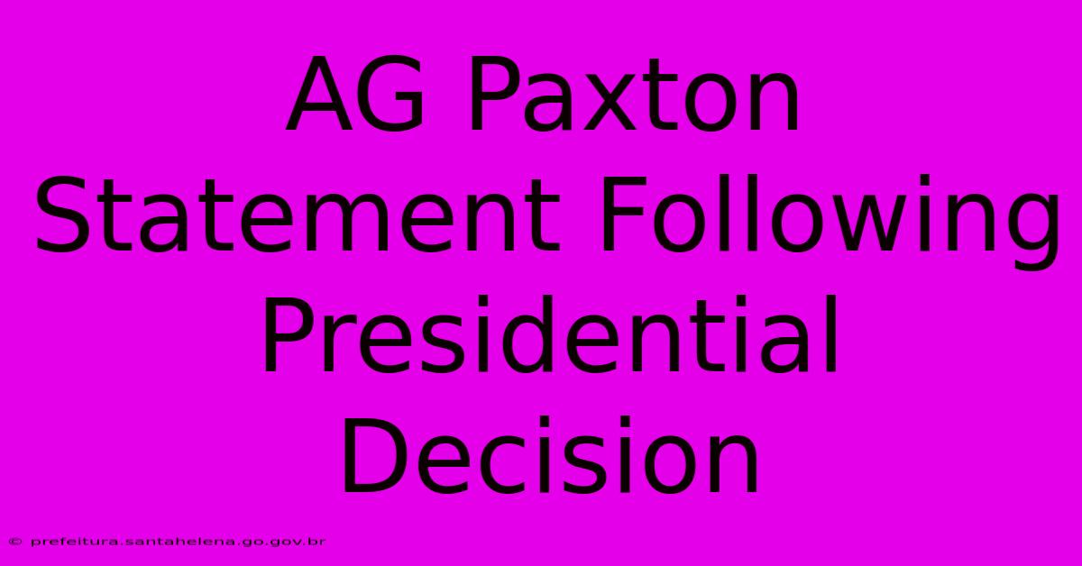 AG Paxton Statement Following Presidential Decision