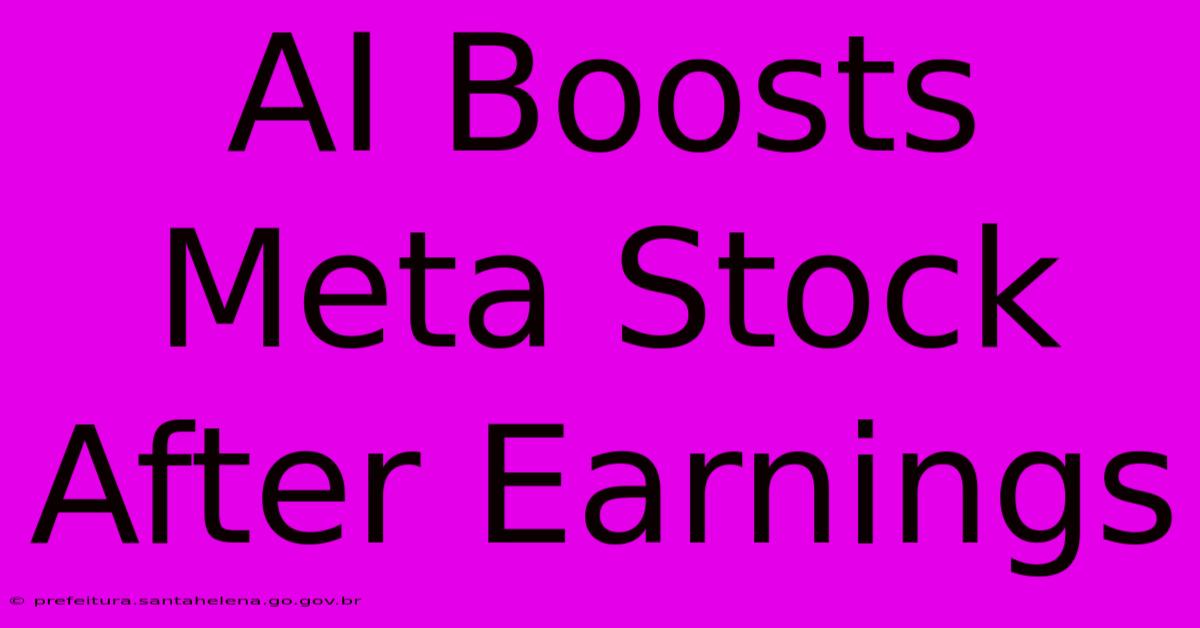 AI Boosts Meta Stock After Earnings