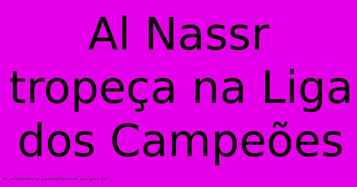 Al Nassr Tropeça Na Liga Dos Campeões