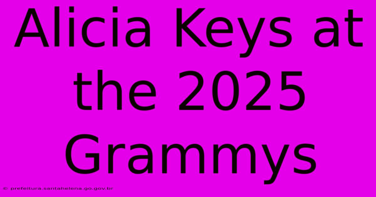 Alicia Keys At The 2025 Grammys