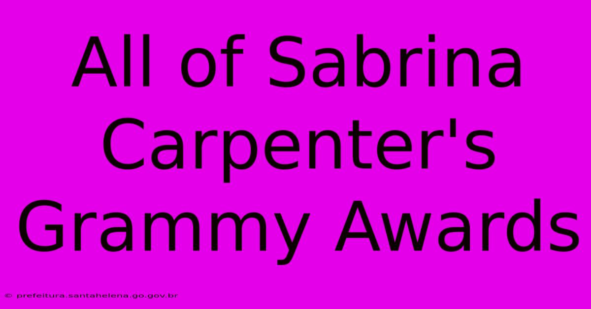 All Of Sabrina Carpenter's Grammy Awards