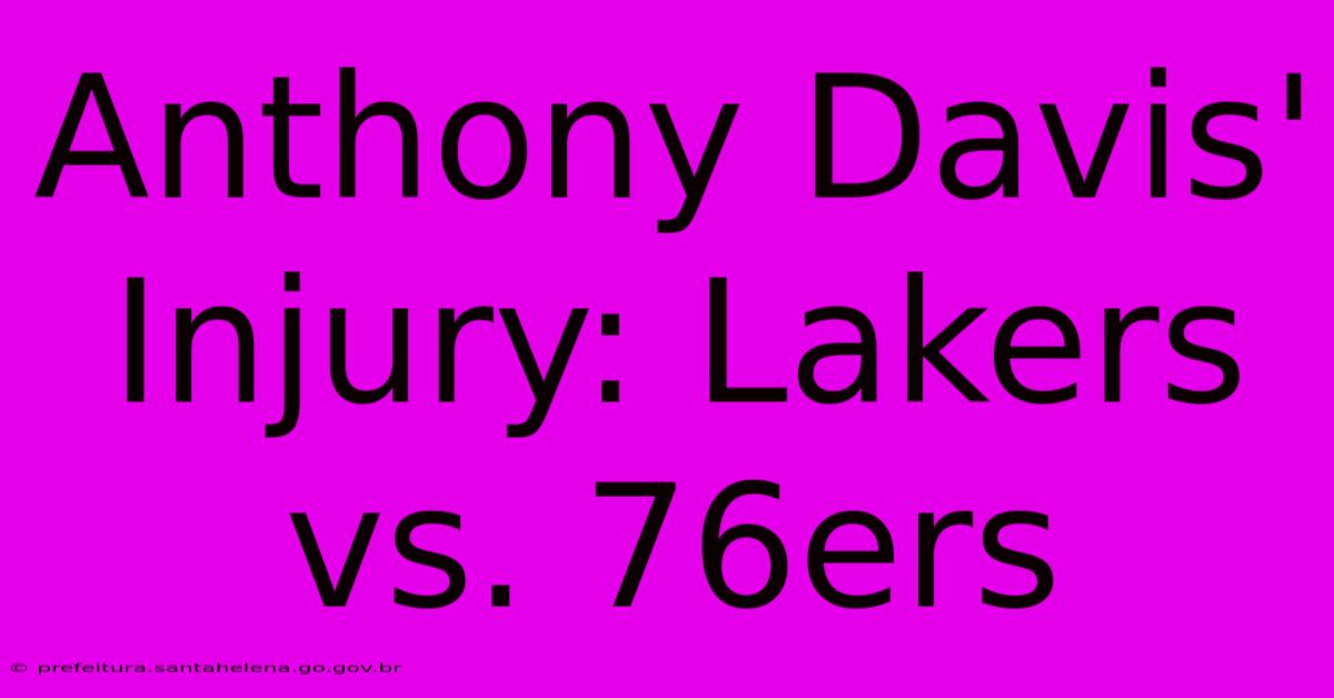 Anthony Davis' Injury: Lakers Vs. 76ers