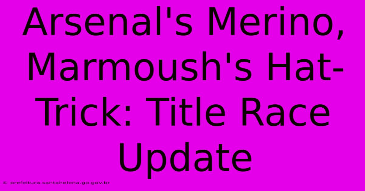 Arsenal's Merino, Marmoush's Hat-Trick: Title Race Update Arsenal's Merino, Marmoush's Hat-Trick: Title Race Update