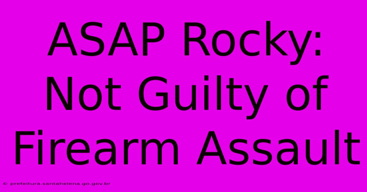 ASAP Rocky: Not Guilty Of Firearm Assault ASAP Rocky: Not Guilty Of Firearm Assault