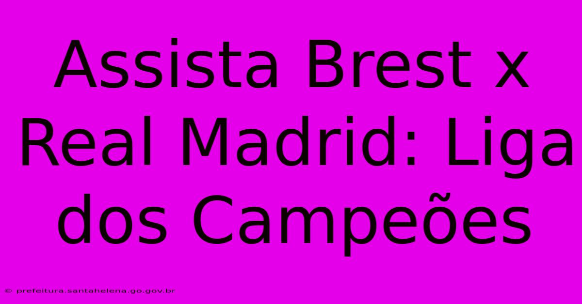 Assista Brest X Real Madrid: Liga Dos Campeões