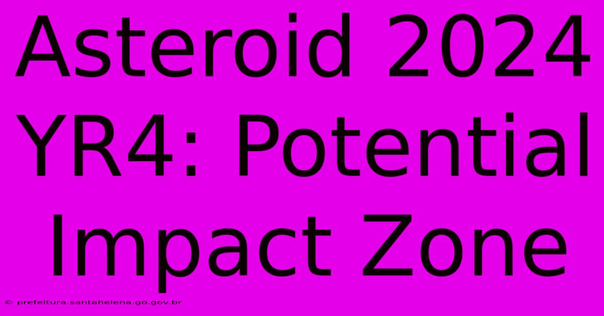 Asteroid 2024 YR4: Potential Impact Zone Asteroid 2024 YR4: Potential Impact Zone