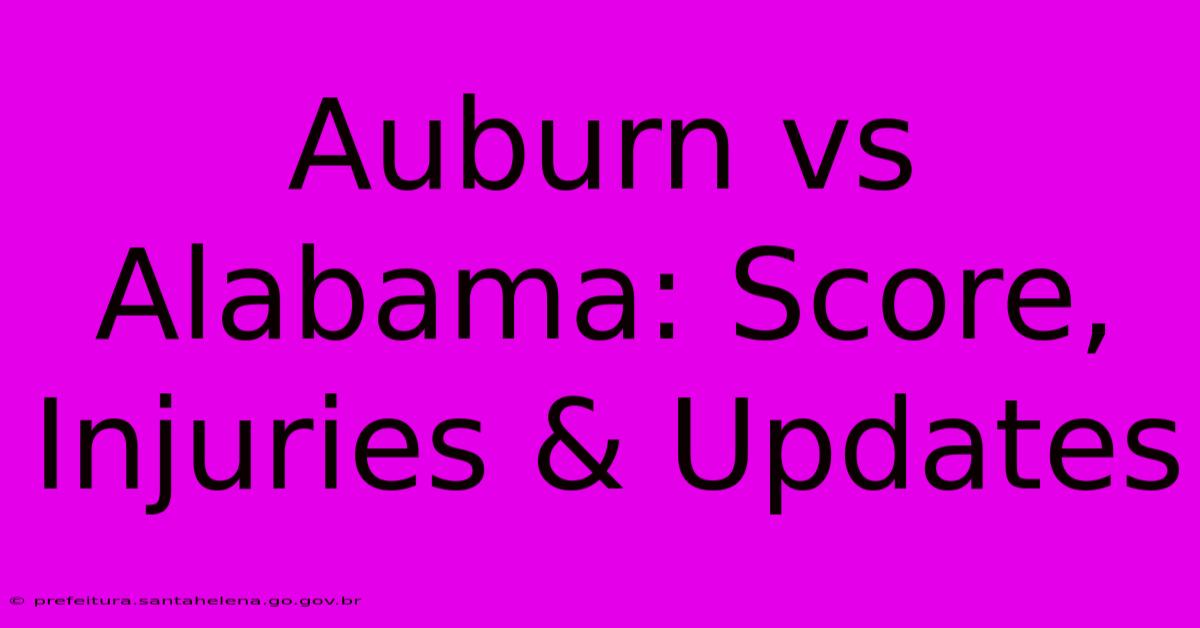 Auburn Vs Alabama: Score, Injuries & Updates Auburn Vs Alabama: Score, Injuries & Updates