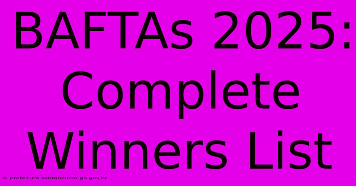 BAFTAs 2025: Complete Winners List BAFTAs 2025: Complete Winners List