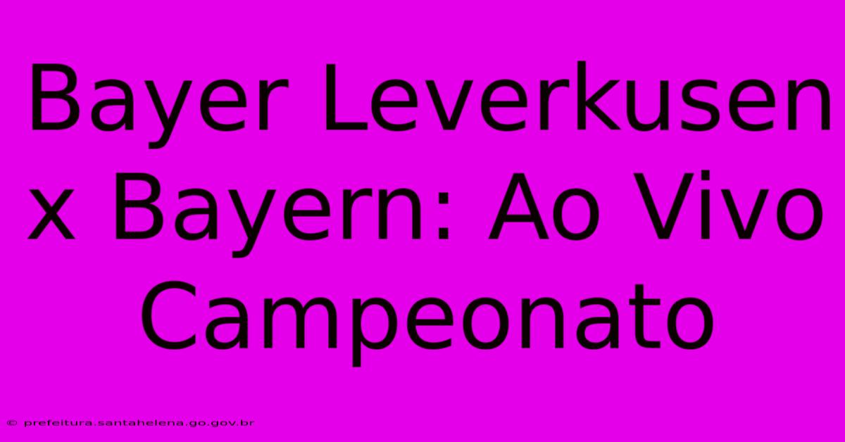 Bayer Leverkusen X Bayern: Ao Vivo Campeonato