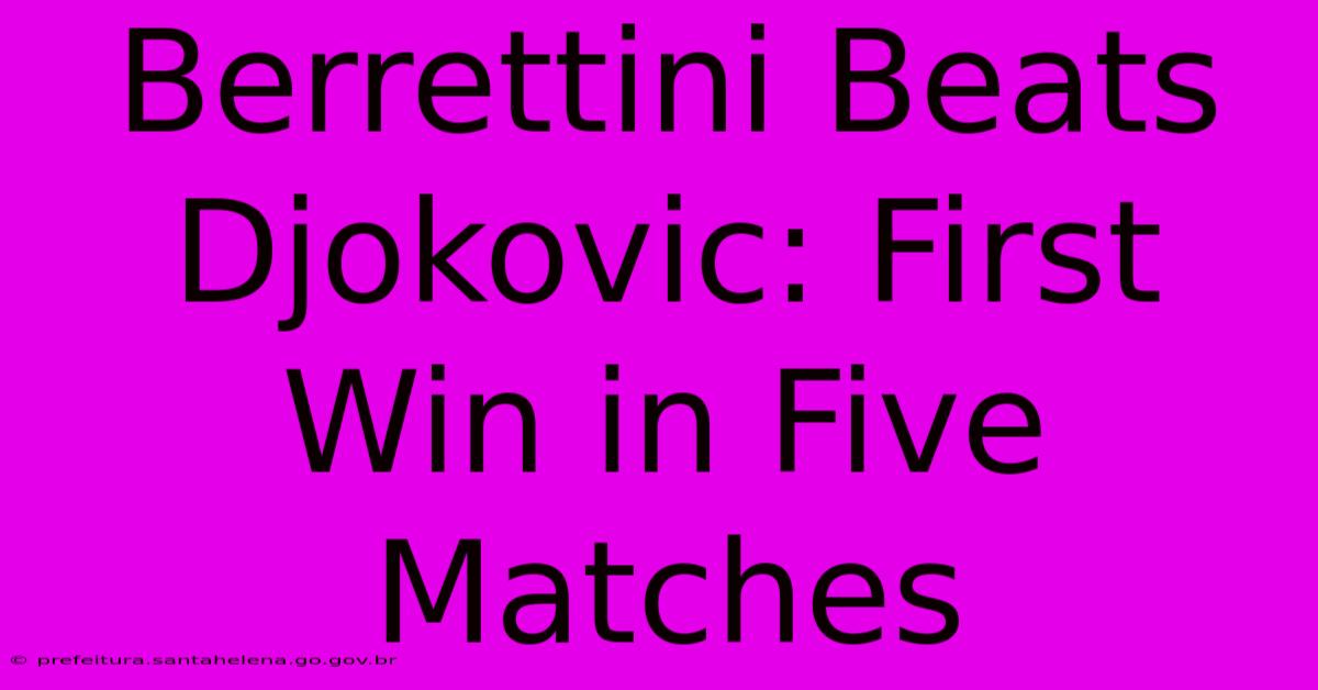 Berrettini Beats Djokovic: First Win In Five Matches Berrettini Beats Djokovic: First Win In Five Matches