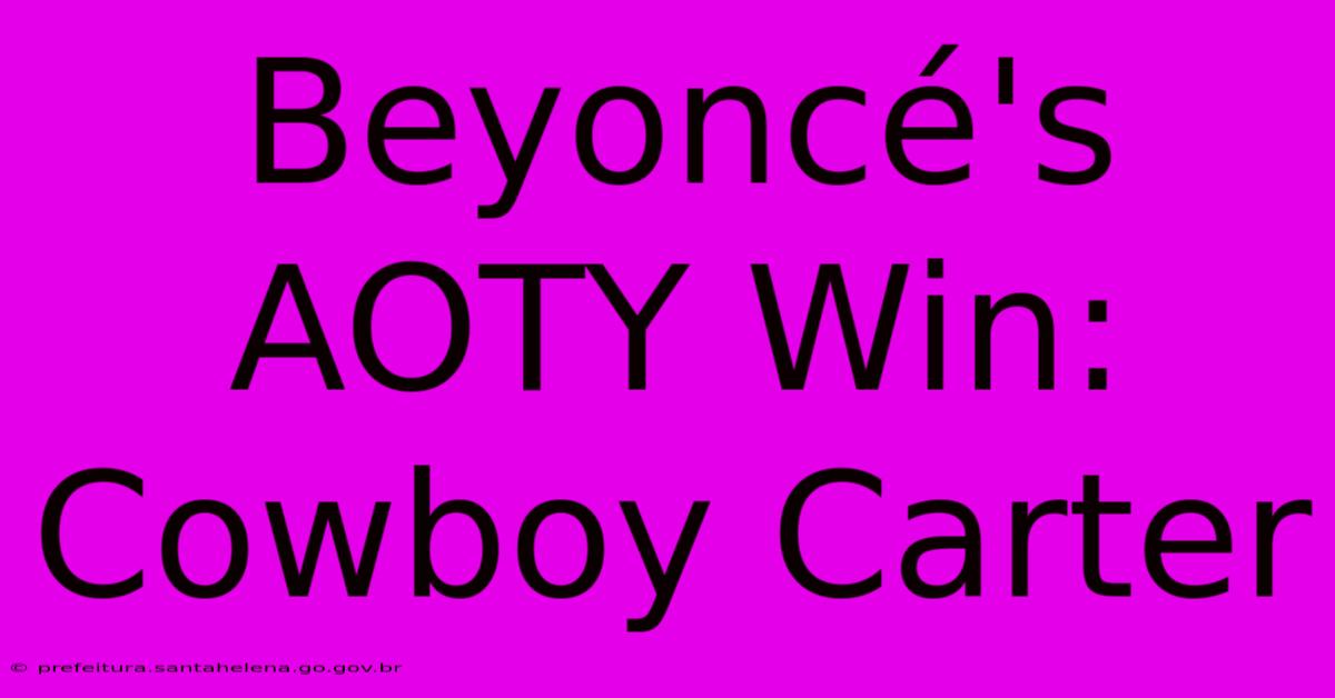 Beyoncé's AOTY Win: Cowboy Carter