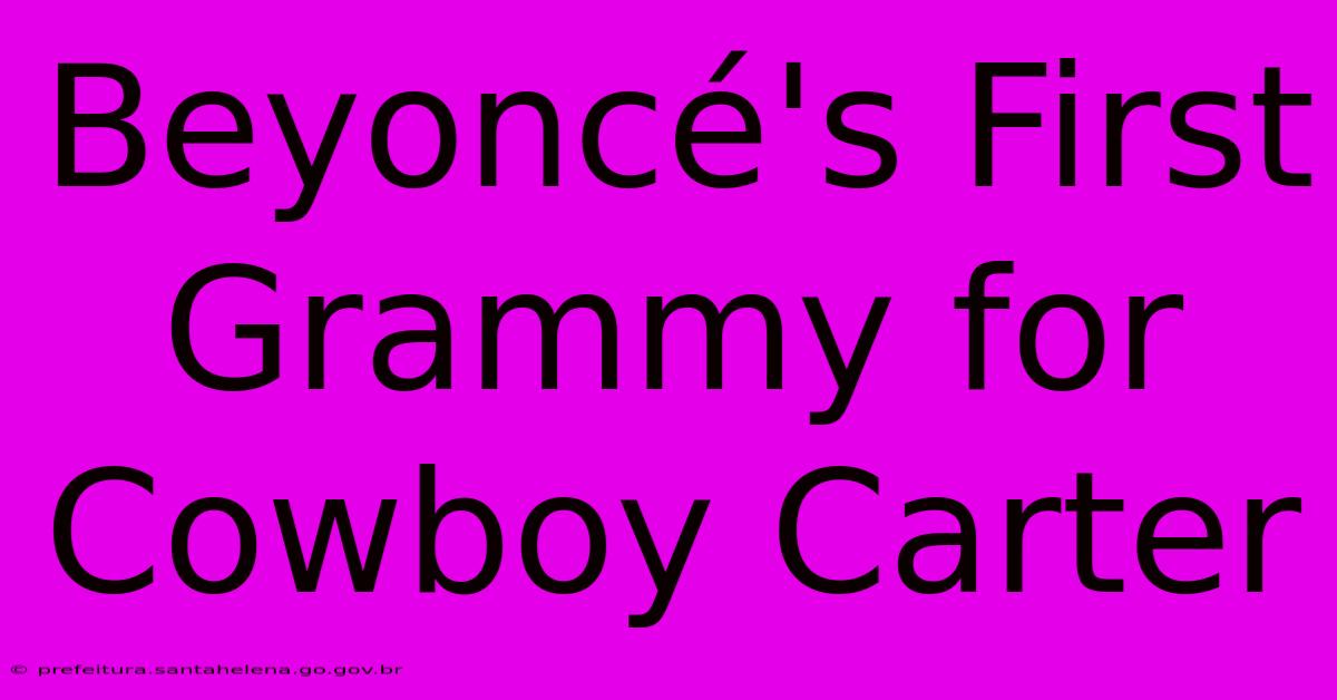 Beyoncé's First Grammy For Cowboy Carter