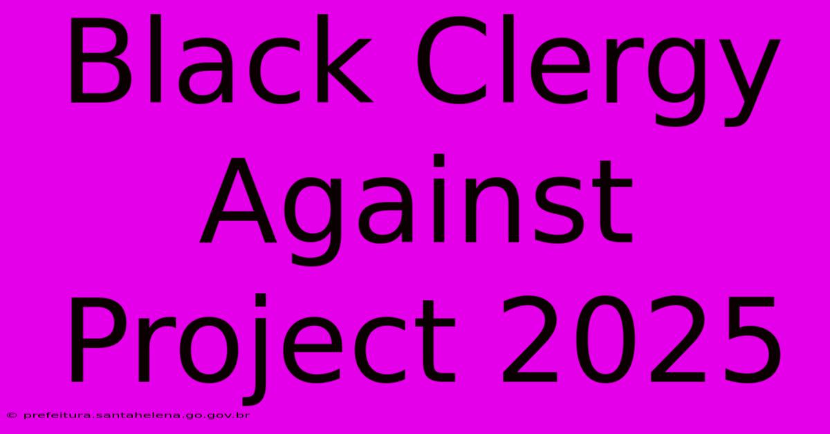 Black Clergy Against Project 2025