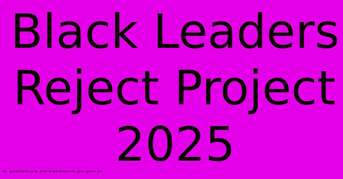 Black Leaders Reject Project 2025