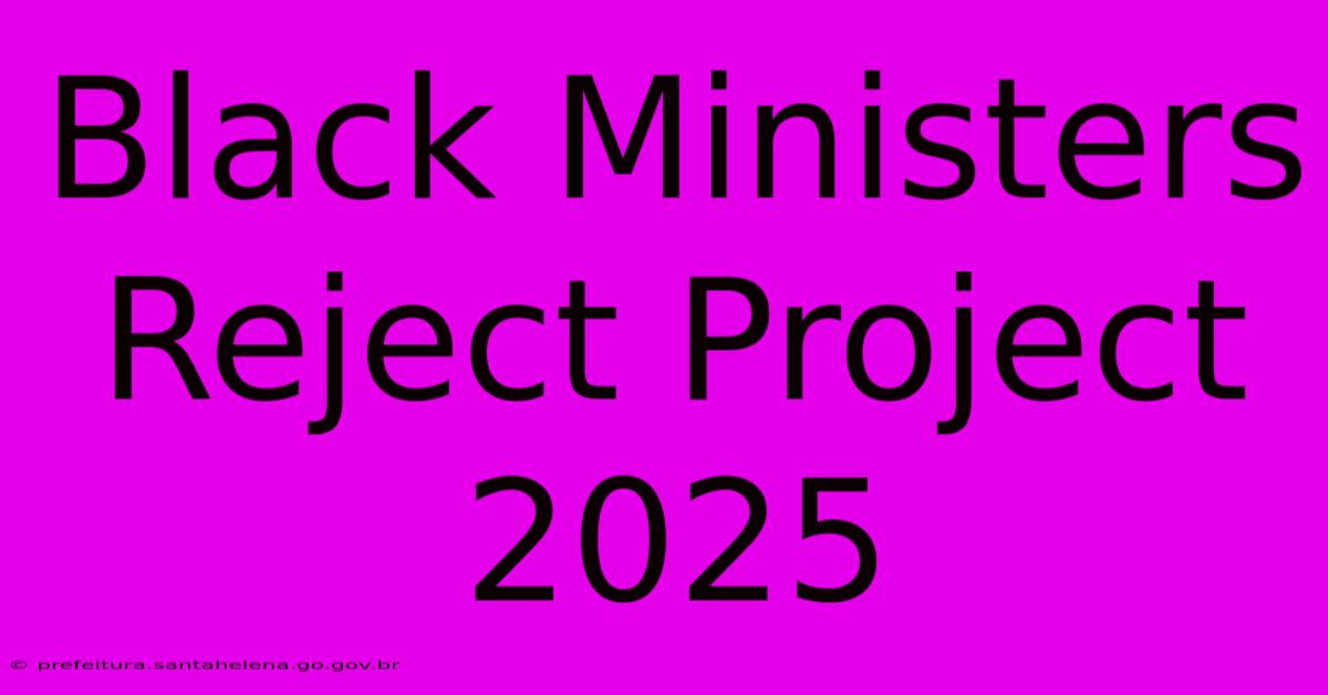 Black Ministers Reject Project 2025