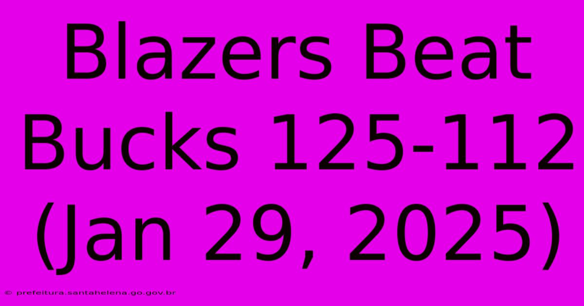 Blazers Beat Bucks 125-112 (Jan 29, 2025)