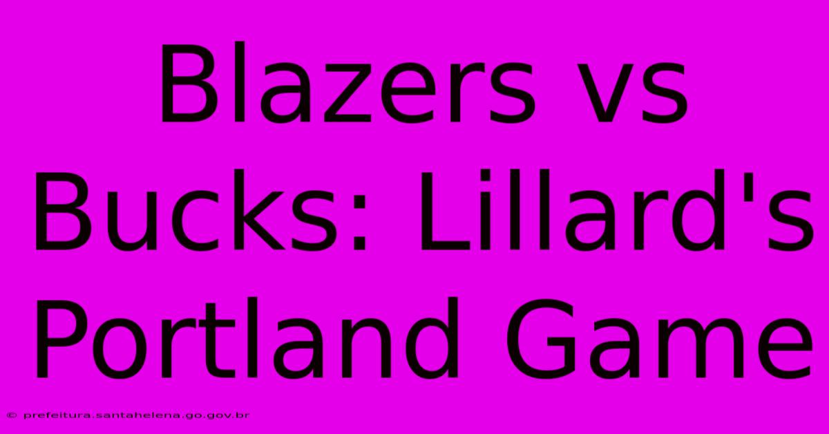 Blazers Vs Bucks: Lillard's Portland Game