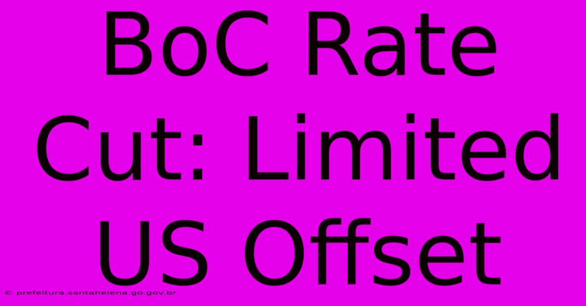 BoC Rate Cut: Limited US Offset