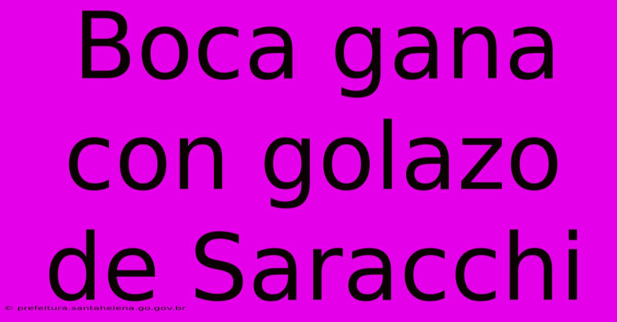 Boca Gana Con Golazo De Saracchi