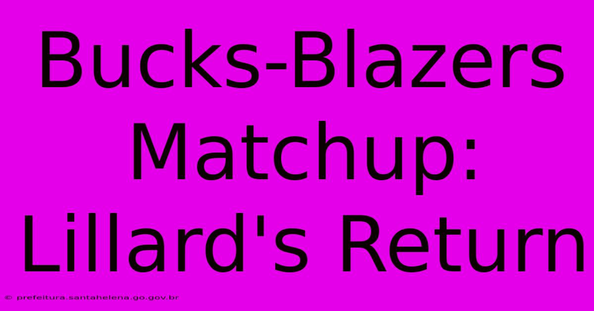 Bucks-Blazers Matchup: Lillard's Return