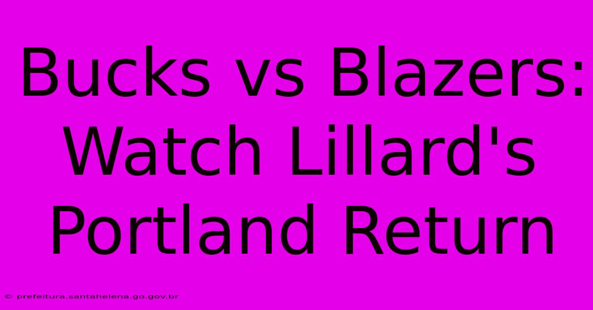 Bucks Vs Blazers: Watch Lillard's Portland Return