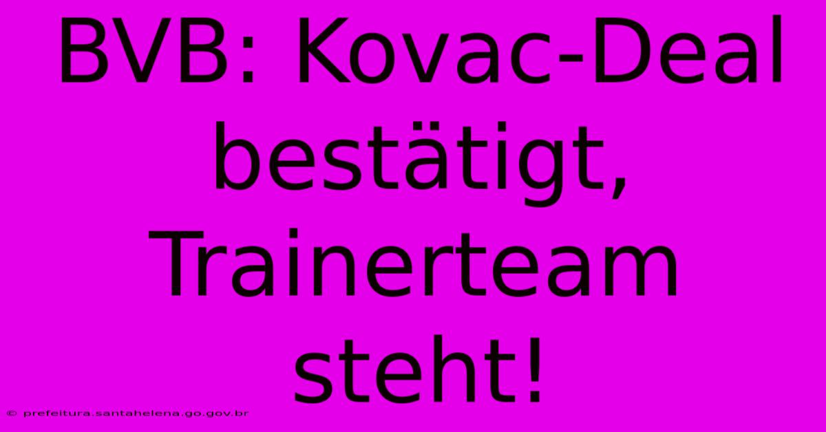 BVB: Kovac-Deal BestΓ€tigt, Trainerteam Steht! BVB: Kovac-Deal BestΓ€tigt, Trainerteam Steht!