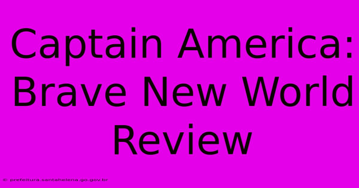 Captain America: Brave New World Review Captain America: Brave New World Review