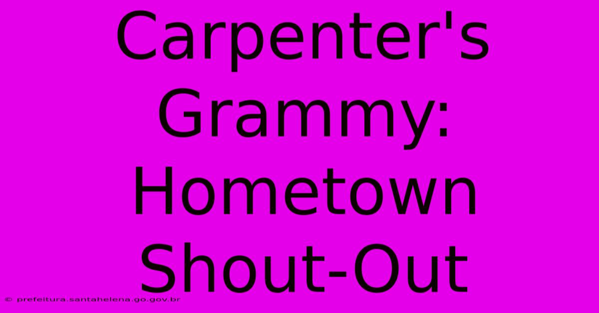 Carpenter's Grammy: Hometown Shout-Out