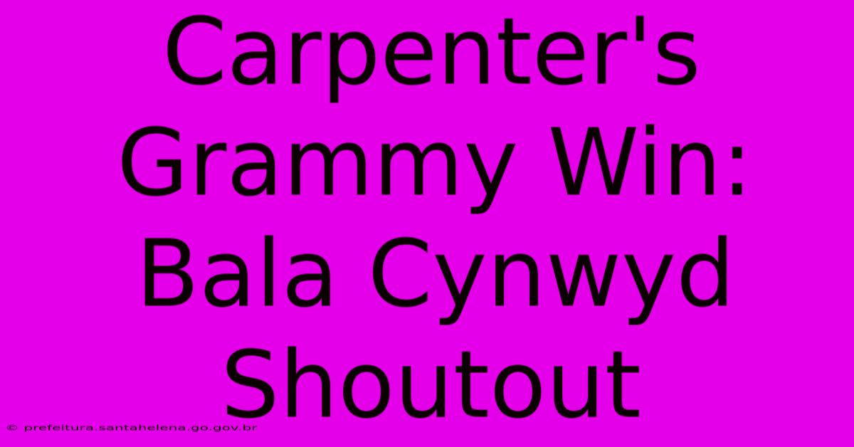 Carpenter's Grammy Win: Bala Cynwyd Shoutout