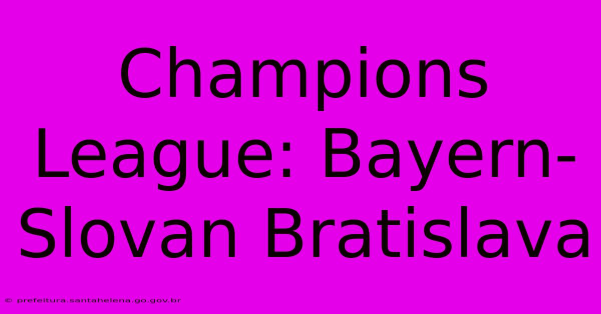 Champions League: Bayern-Slovan Bratislava Champions League: Bayern-Slovan Bratislava