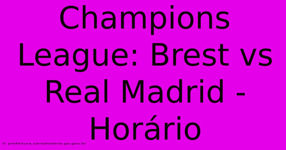 Champions League: Brest Vs Real Madrid - Horário