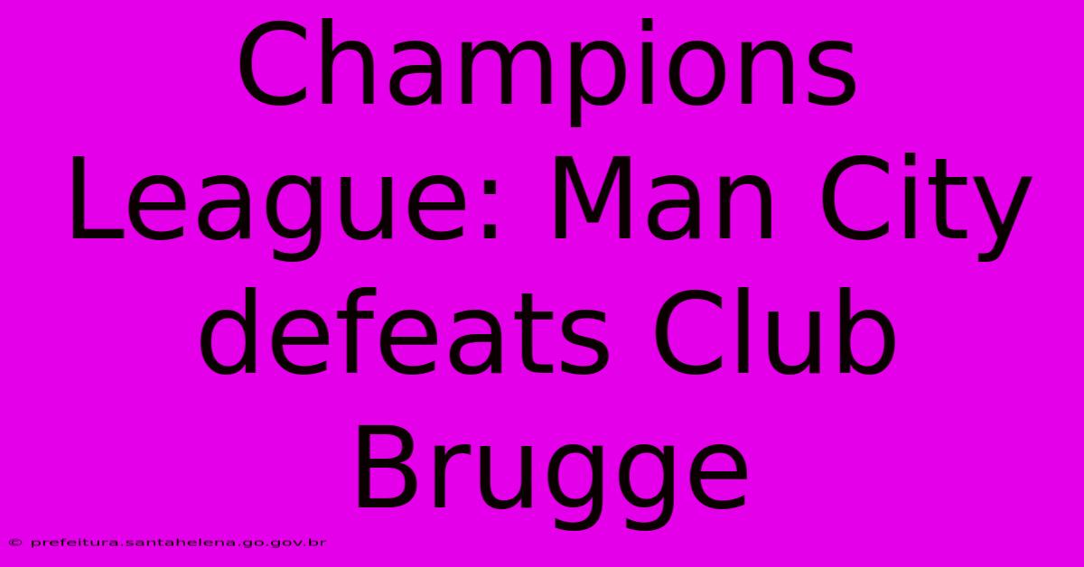 Champions League: Man City Defeats Club Brugge