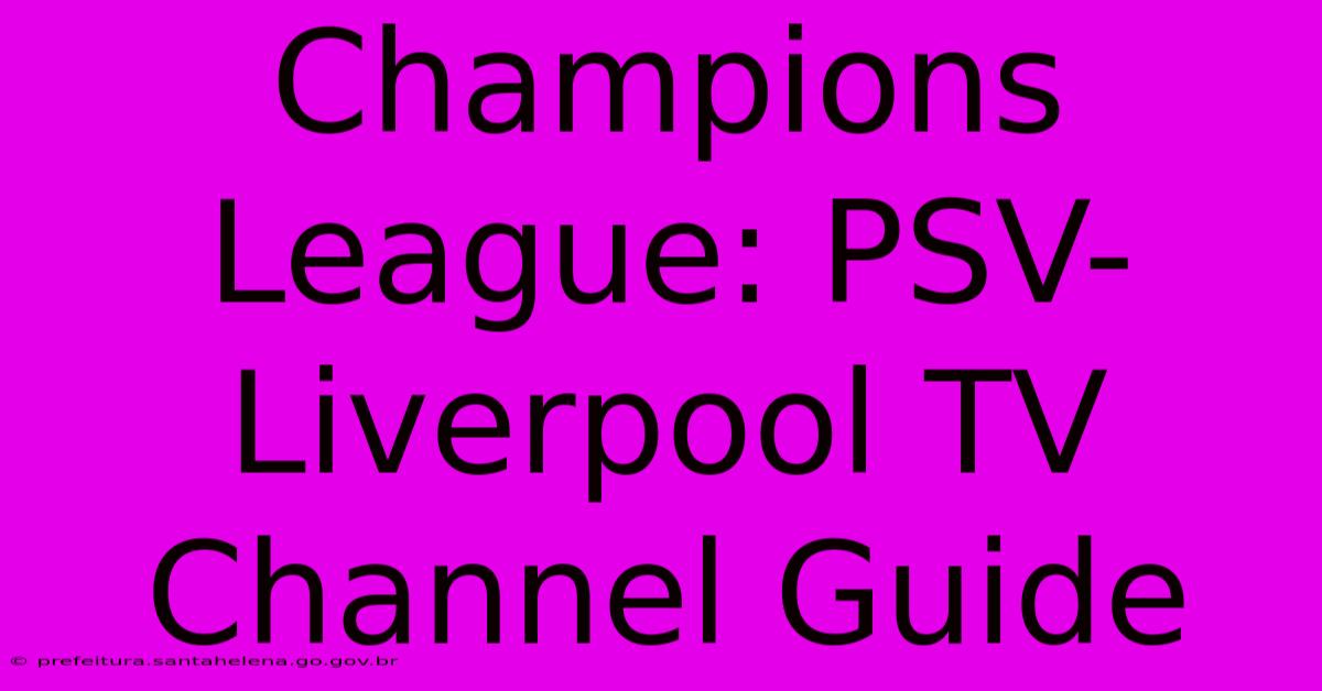 Champions League: PSV-Liverpool TV Channel Guide