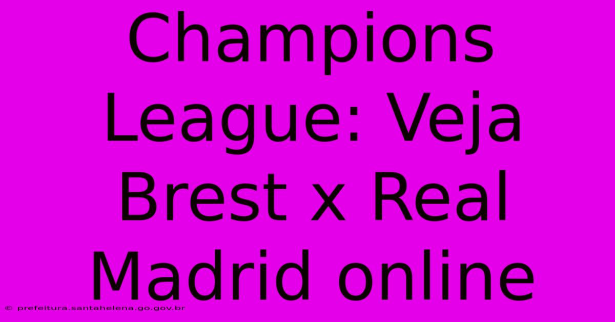 Champions League: Veja Brest X Real Madrid Online