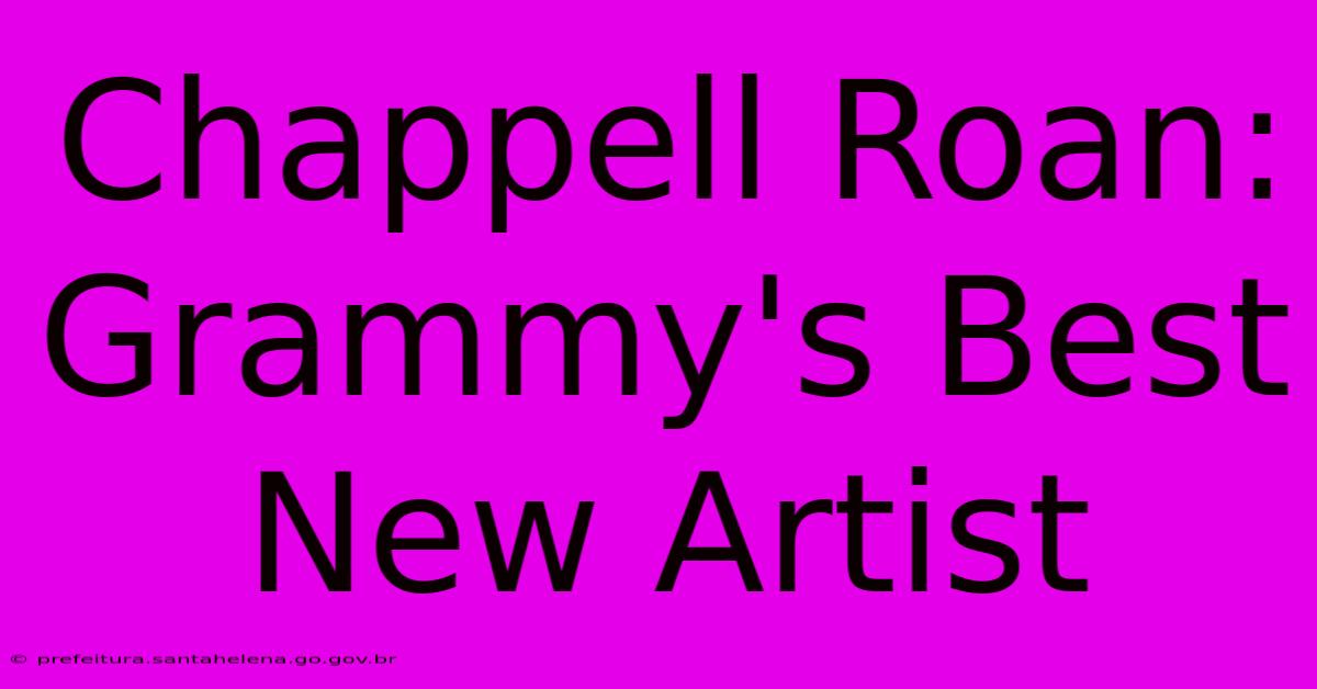 Chappell Roan: Grammy's Best New Artist