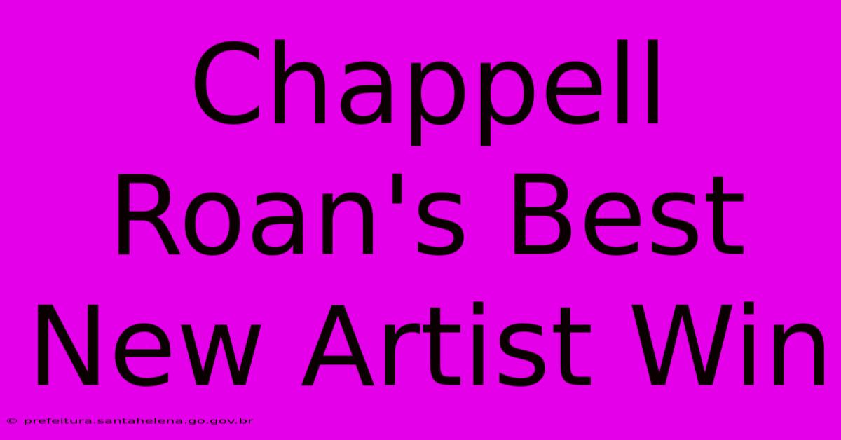 Chappell Roan's Best New Artist Win