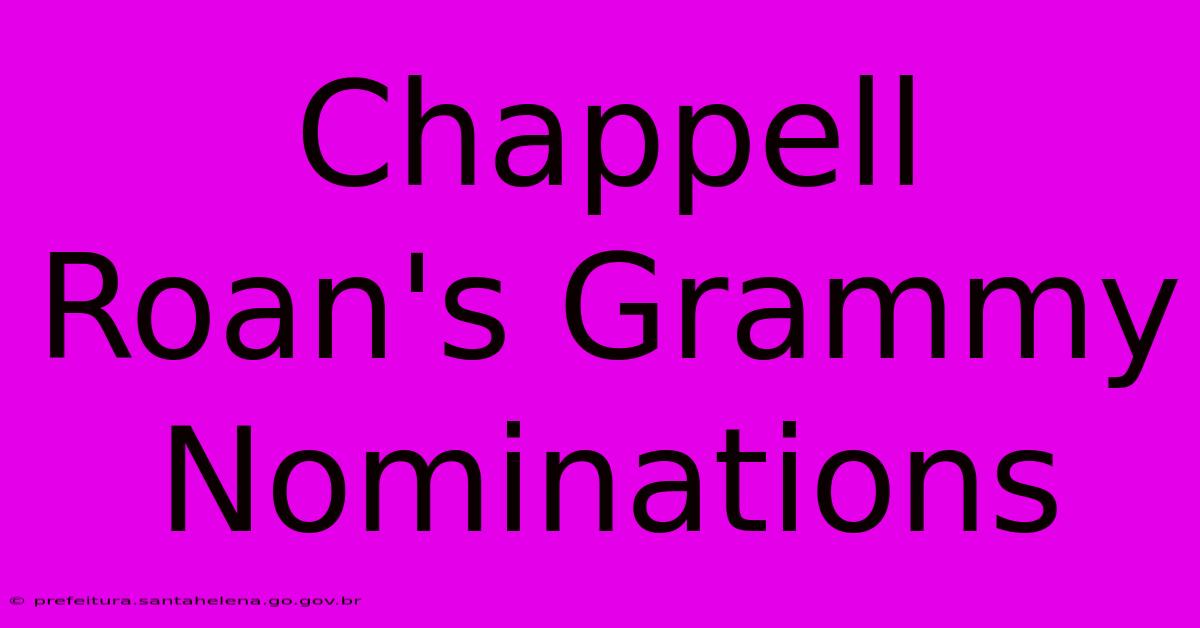 Chappell Roan's Grammy Nominations