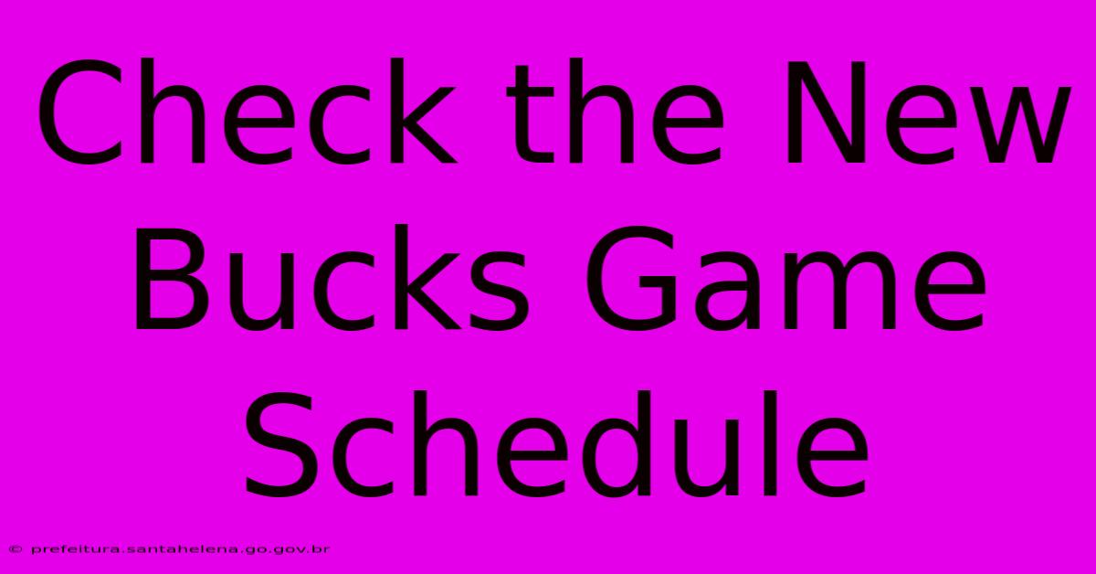 Check The New Bucks Game Schedule