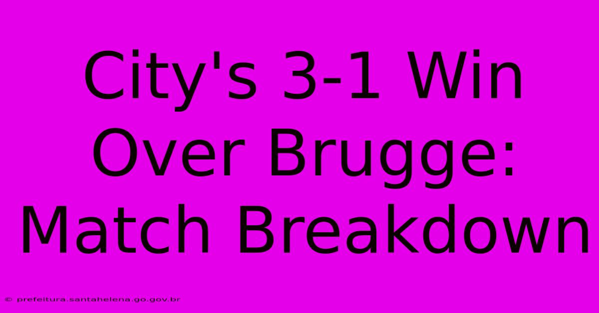 City's 3-1 Win Over Brugge: Match Breakdown