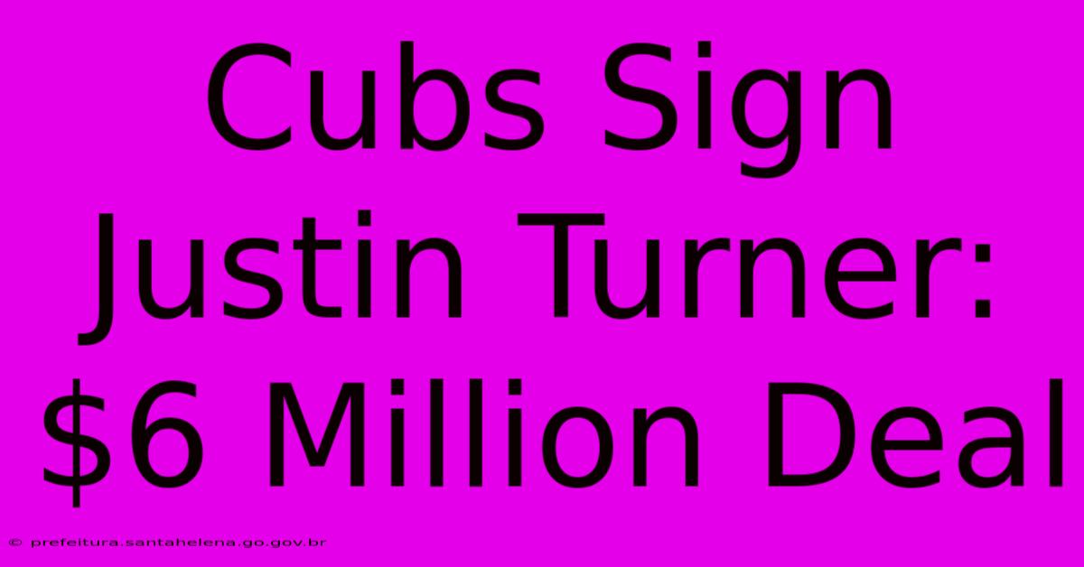 Cubs Sign Justin Turner: $6 Million Deal Cubs Sign Justin Turner: $6 Million Deal