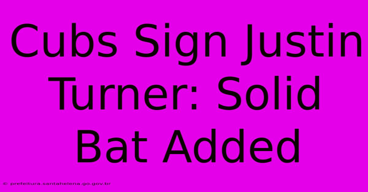 Cubs Sign Justin Turner: Solid Bat Added Cubs Sign Justin Turner: Solid Bat Added