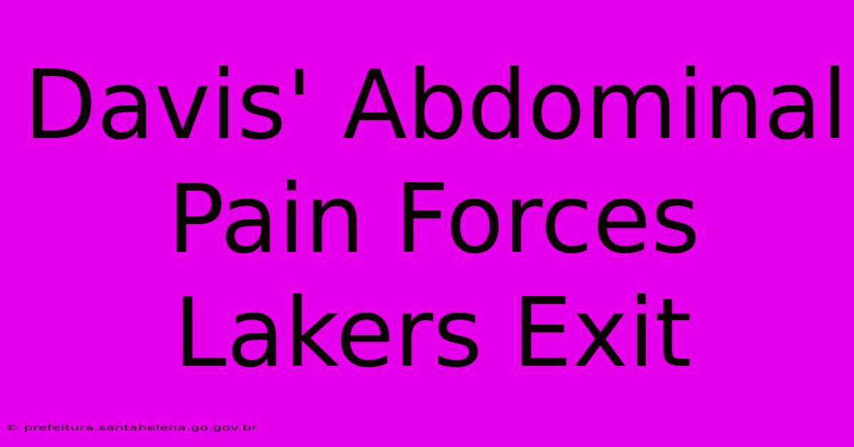 Davis' Abdominal Pain Forces Lakers Exit