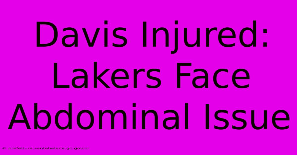 Davis Injured: Lakers Face Abdominal Issue