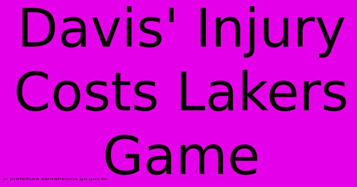 Davis' Injury Costs Lakers Game