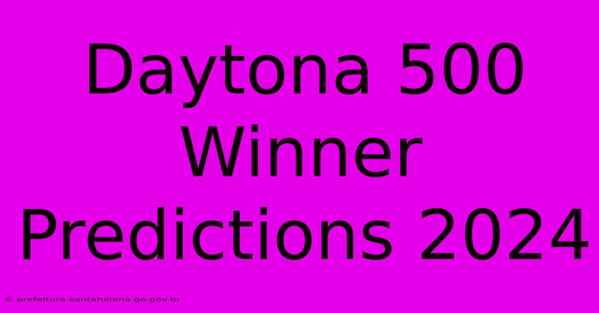 Daytona 500 Winner Predictions 2024 Daytona 500 Winner Predictions 2024