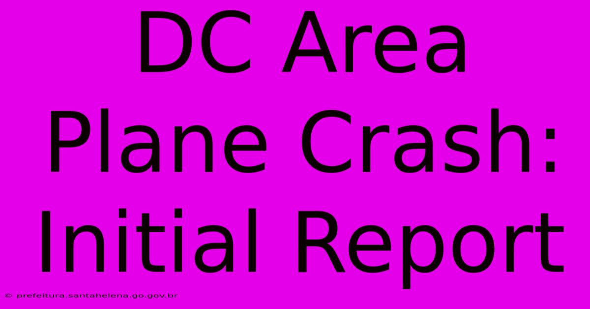 DC Area Plane Crash: Initial Report